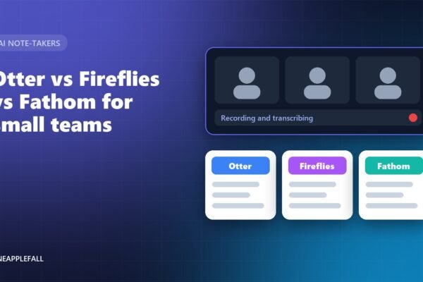 Otter vs Fireflies vs Fathom (2026): Which AI Note-Taker Fits a Small Team?